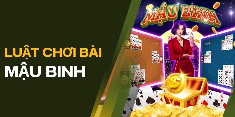 Luật chơi game bài Mậu Binh đơn giản